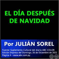 EL DÍA DESPUÉS DE NAVIDAD - Por JULIÁN SOREL - Domingo, 26 de Diciembre de 2021